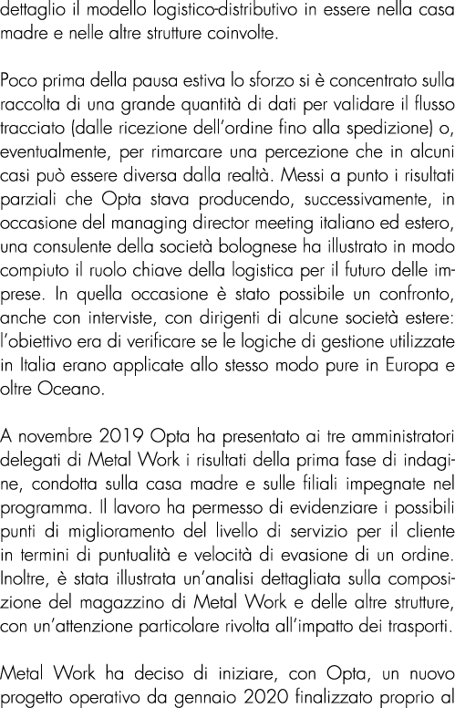 dettaglio il modello logistico-distributivo in essere nella casa madre e nelle altre strutture coinvolte. Poco prima ...