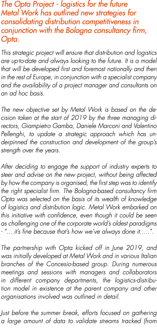 The Opta Project - logistics for the future Metal Work has outlined new strategies for consolidating distribution com...